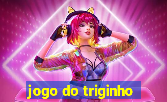 jogo do triginho